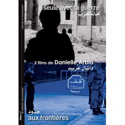 DVD Seule avec la Guerre + aux frontières (Coffret Danielle arbid 2 Films)